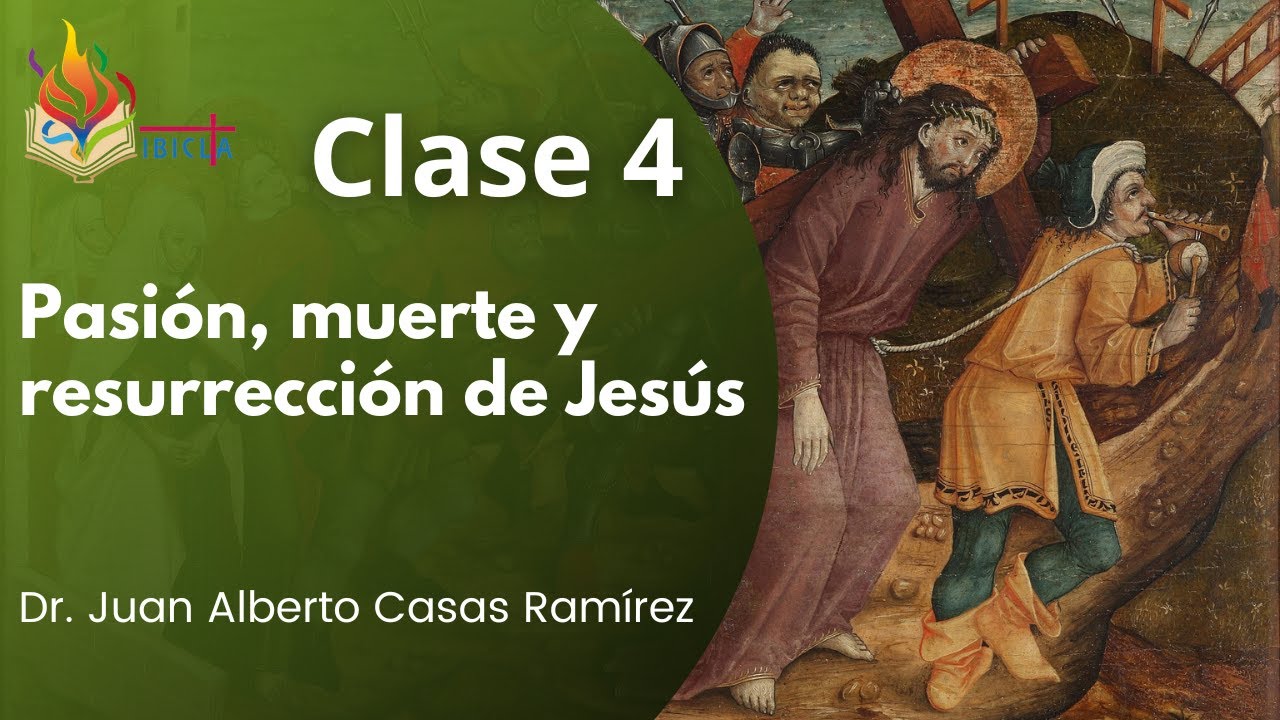 Clase 4 - Pasión, muerte y resurrección de Jesús