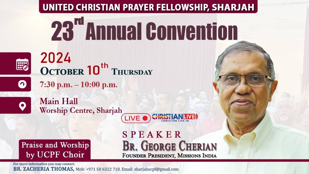 UCPF SHARJAH || 23RD ANNUAL CONVENTION || BR.  GEORGE CHERIAN