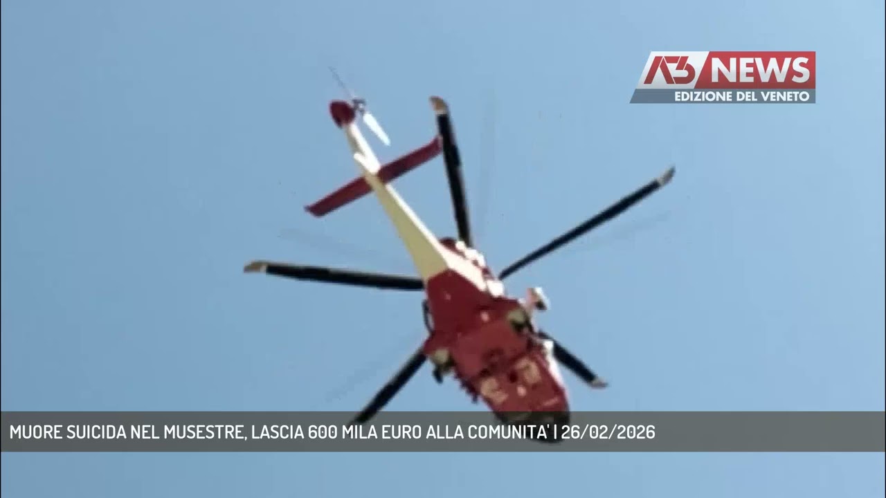 MUORE SUICIDA NEL MUSESTRE, LASCIA 600 MILA EURO ALLA COMUNITA' | 26/02/2026