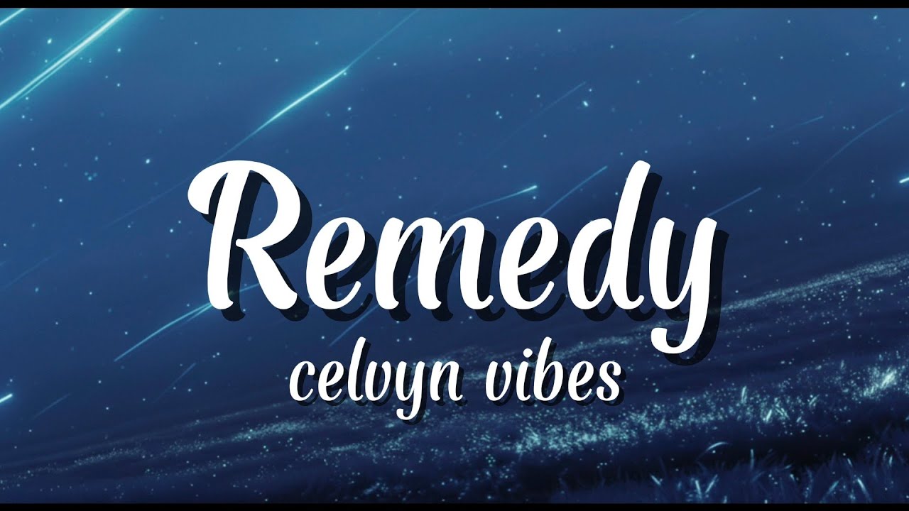 Remedy (Official Lyric Video) | Celvyn Vibes