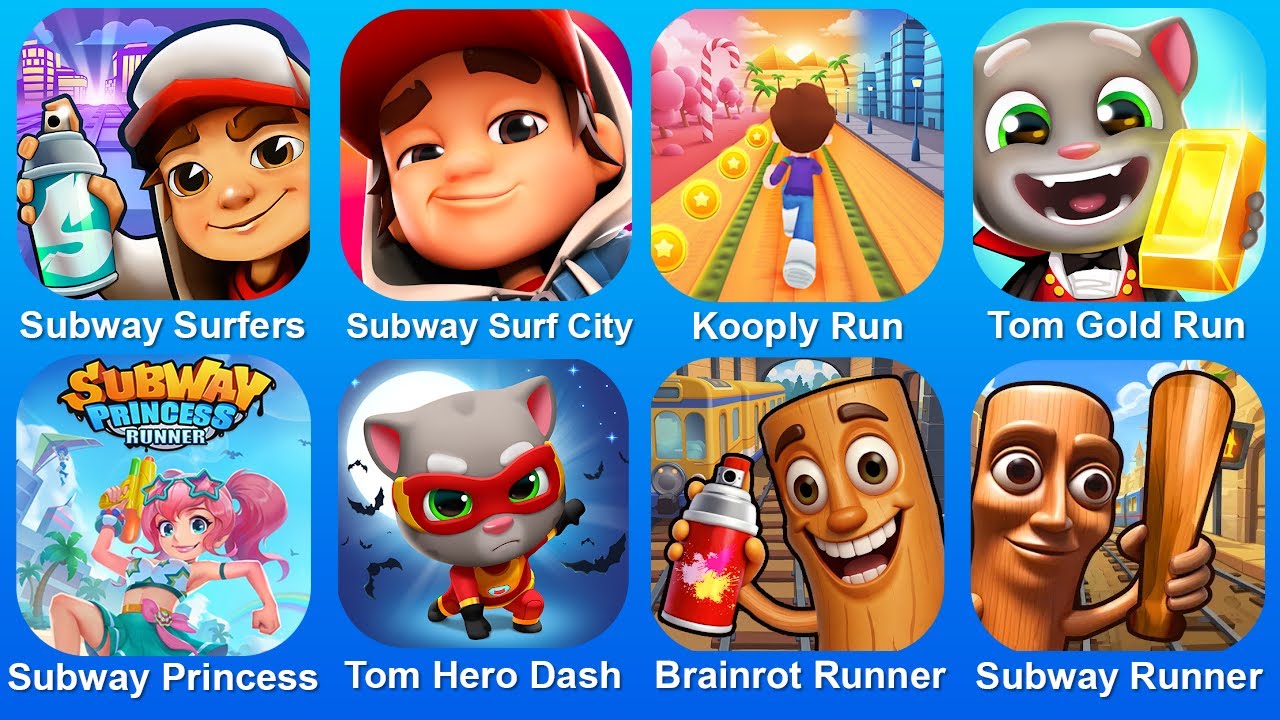 Subway Surf,Subway Surf City,Kooply Run,Tom Gold,Subway Princess,Tom Hero,Brainrot Runner,Subway Run