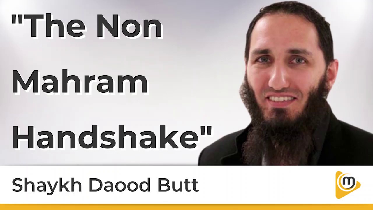 The Non-Mahram Handshake - Daood Butt