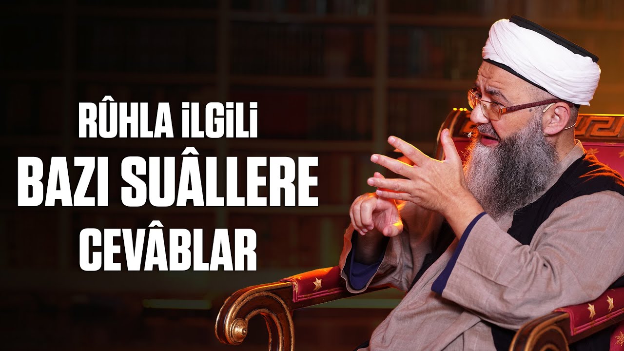 Rûhla İlgili Bazı Suâllere Cevâblar