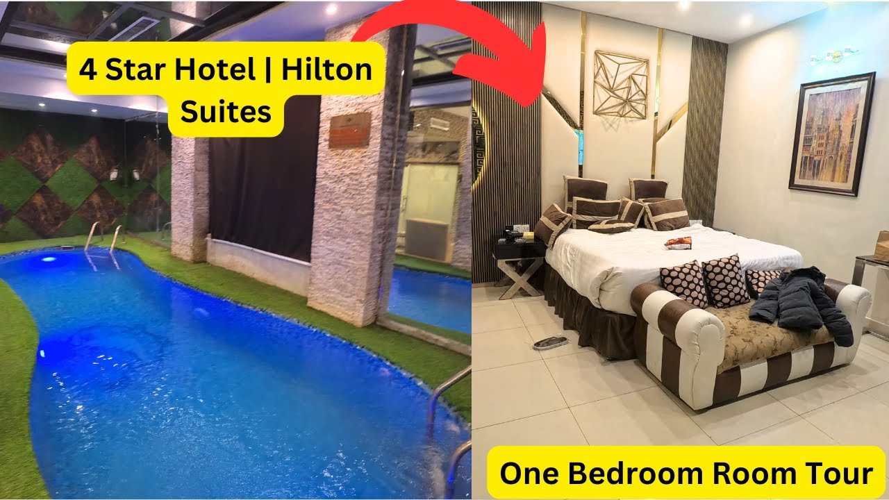 4 Star Hotel | Hilton Suites Gulberg Lahore Pakistan | One Bedroom Room Tour Attach Swimming Pool