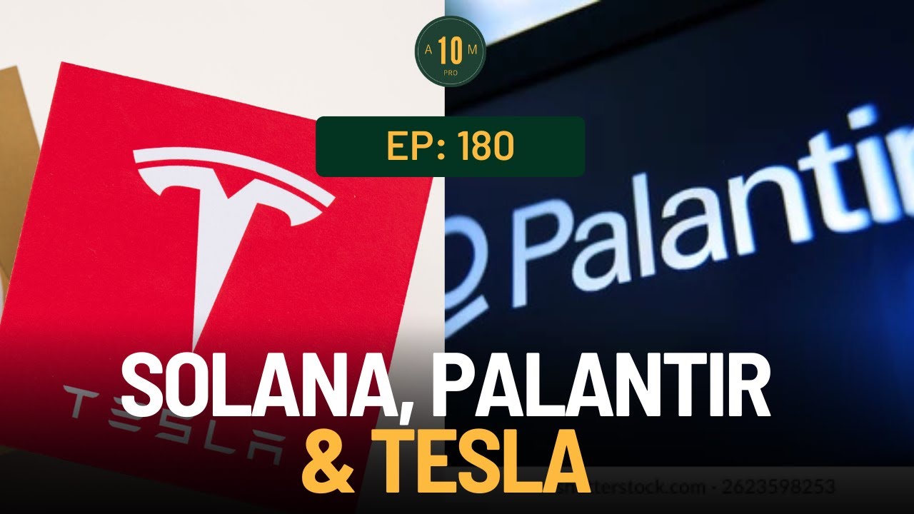 E180: Solana, Palantir y Tesla. Equipo 10AMPRO