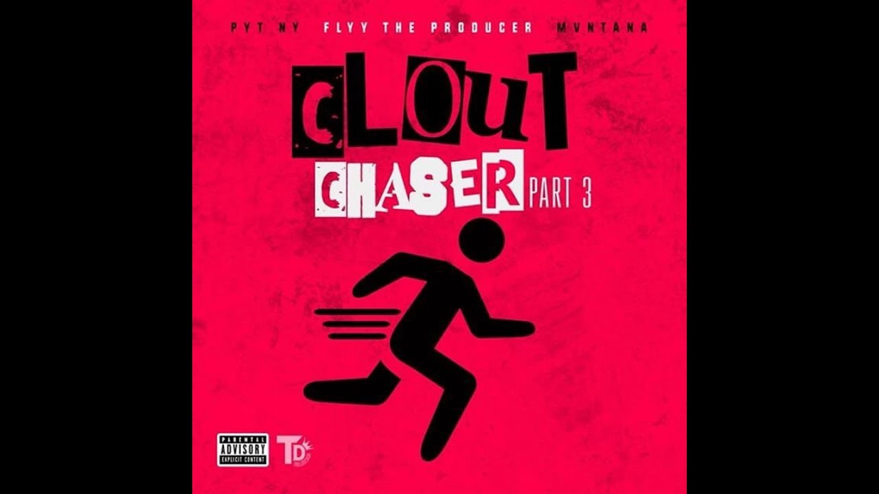 Pyt Ny x Flyy x Mvntana - Clout Chaser pt. 3