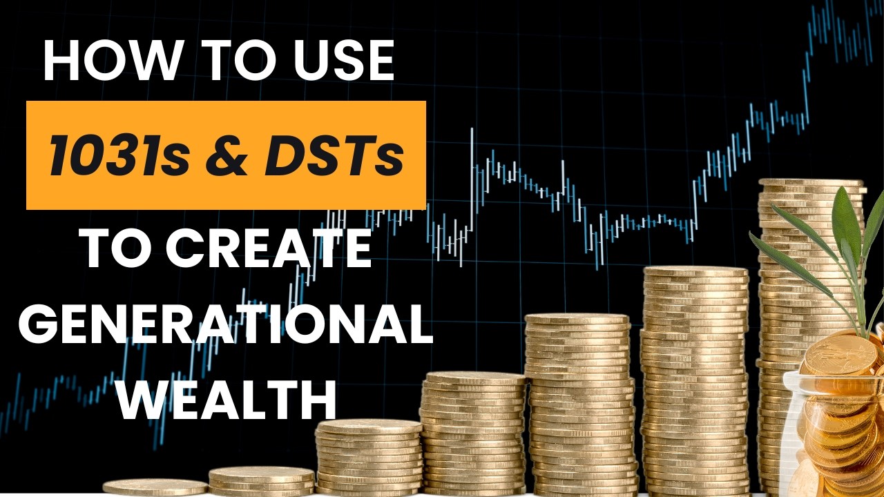 How to use 1031s & DSTs to Create Generational Wealth with Tim Tepes