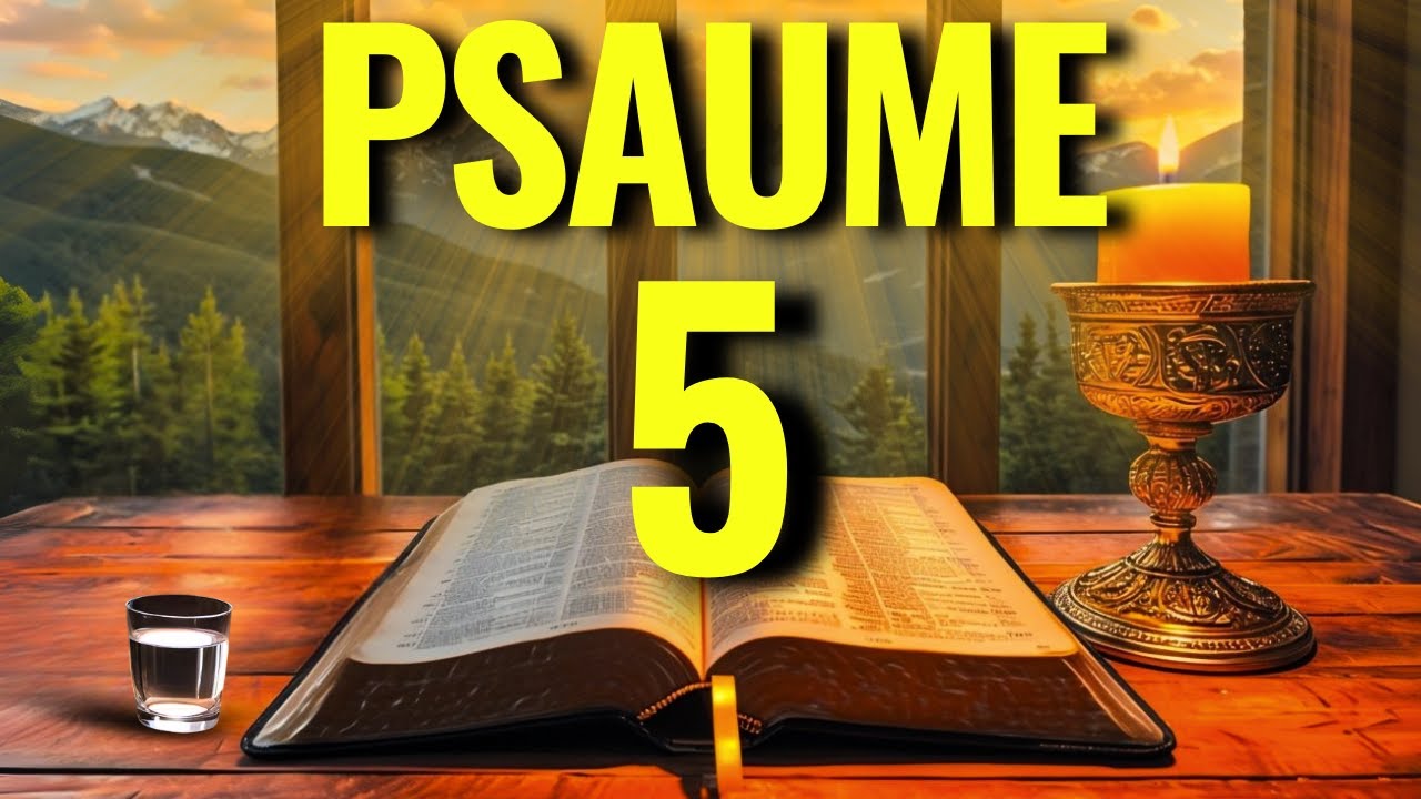 PSAUME 5 POUR VAINCRE TOUT LE MAL, ROMPRE LES PIÈGES ET CONQUÉRIR LA VICTOIRE