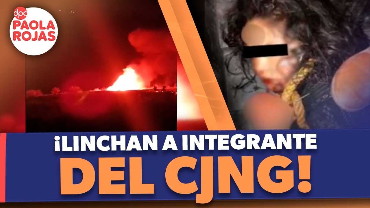 Linchan a presunto integrante del Cartel Jalisco Nueva Generación en el Estado de México | DPC