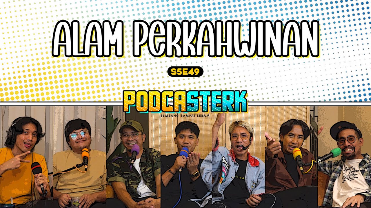 PodcaSTERK S5E49 | MENELUSURI PENGALAMAN ALAM PERKAHWINAN, BUKAN MEMBERITAHU, SEKADAR MENCETUS MAHU