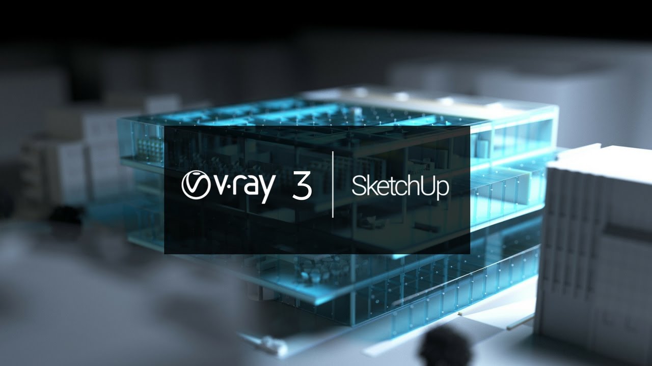 V-Ray 3 para SketchUp ¡Ya disponible! | Iscarnet