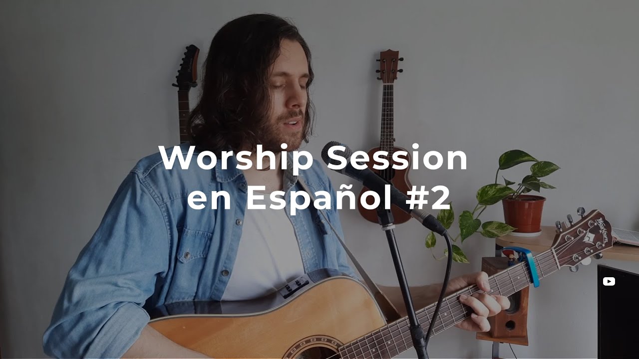 WORSHIP SESSION EN ESPAÑOL #2  5-02-21 | Lucas Di Giacomo