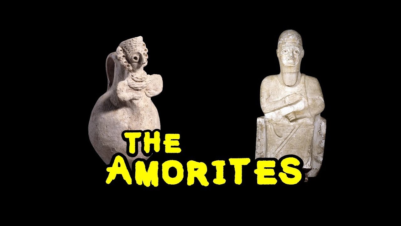 Amorites  - A Brief History