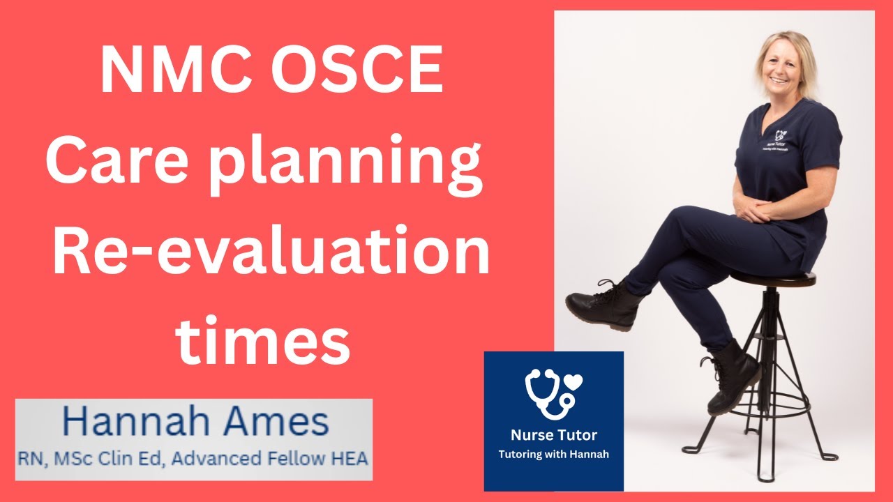 NMC OSCE Care Planning Re-evaluation Times