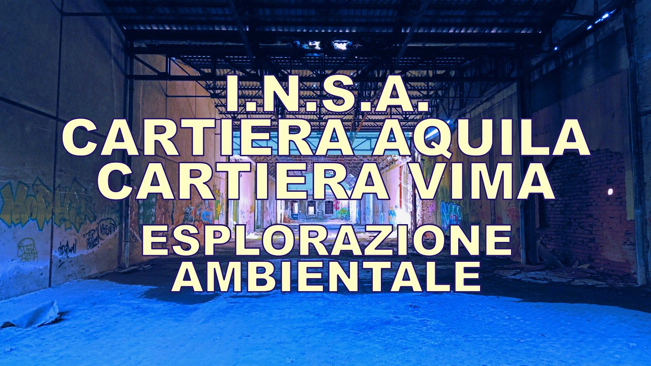 INSA - Cartiera Aquila - Cartiera VIMA - esplorazione ambientale