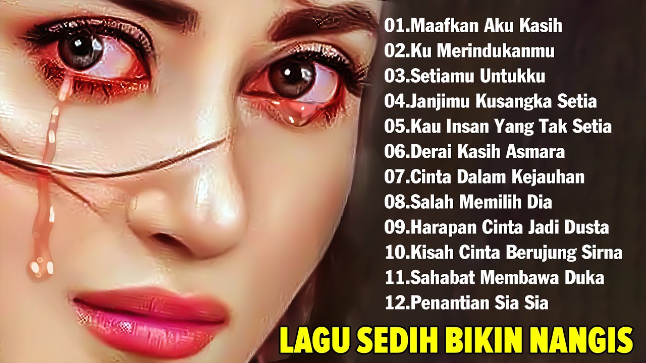 Lagu Buat Mantan Paling Sedih 💔 😭 Kumpulan Lagu Sedih Terbaru 2024