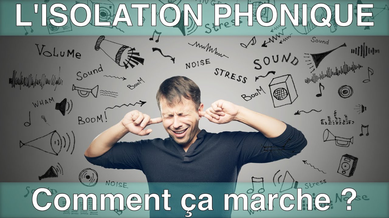 L'isolation phonique c'est quoi ? Comment &ccedil;a marche ? Combien &ccedil;a coute ?
