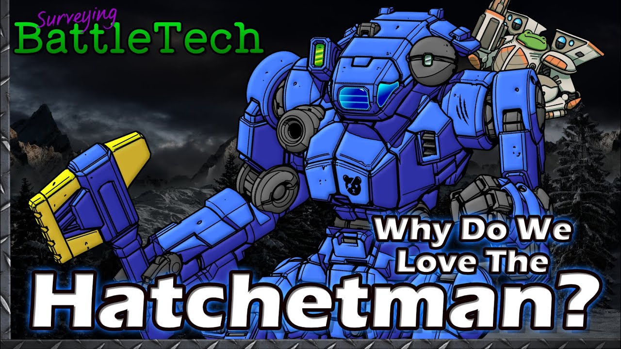 Why do we Love the Hatchetman?  #BattleTech Lore & History