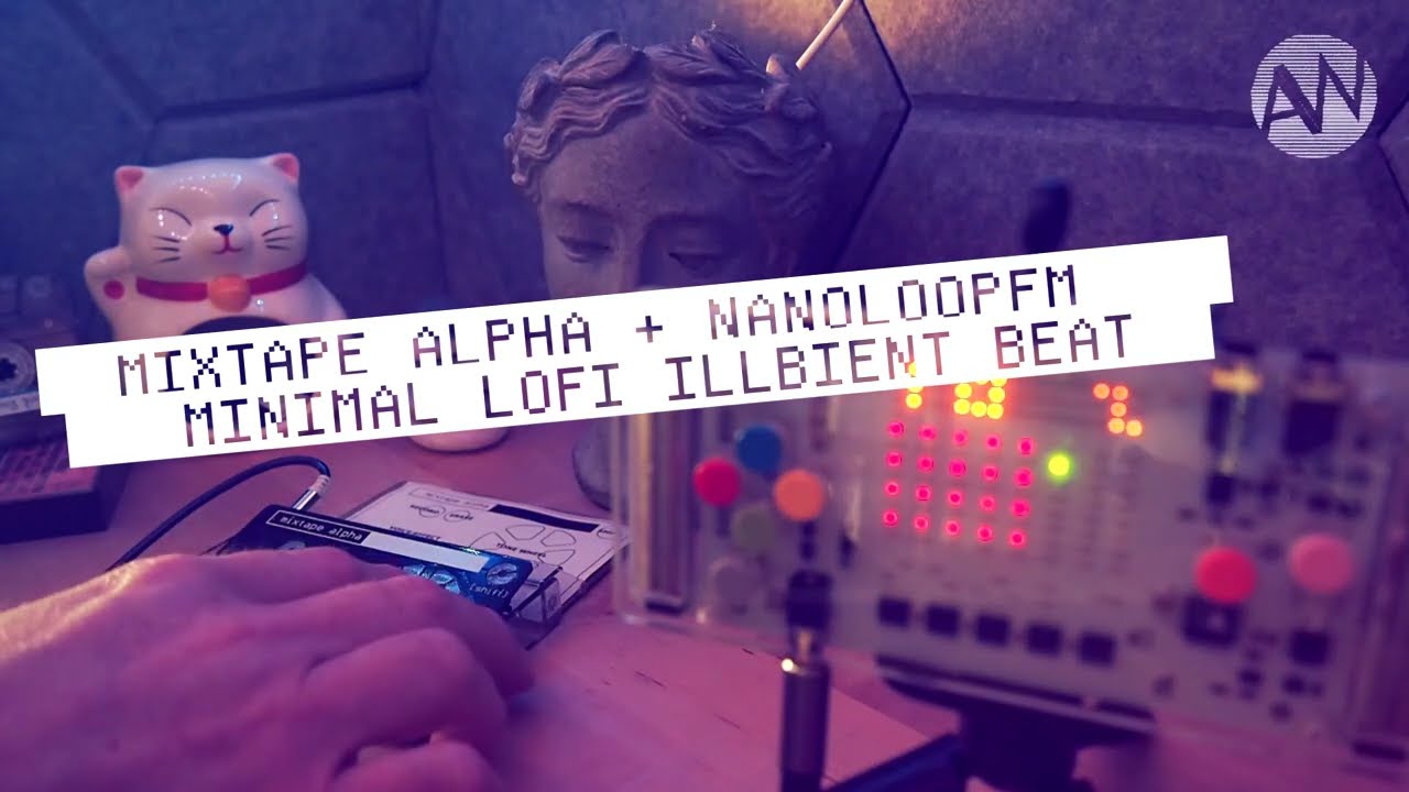 MIXTAPE ALPHA + NANOLOOP FM = MINIMAL ILLBIENT BEAT