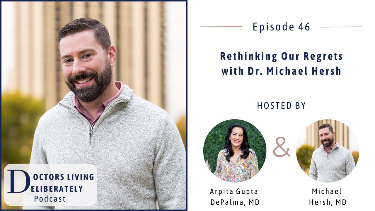 46. Rethinking Our Regrets with Dr. Michael Hersh