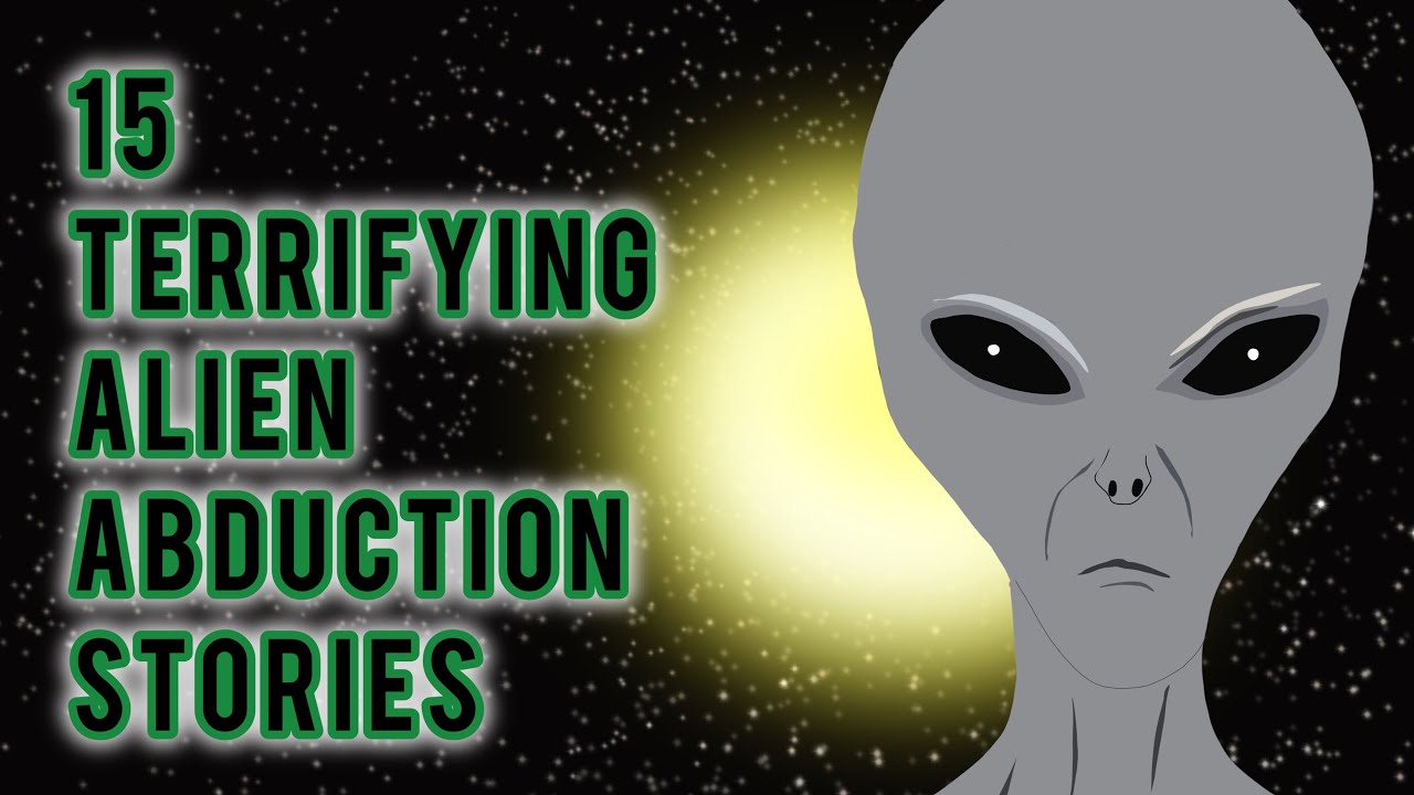 15 Terrifying Alien Abduction Stories [Chapters Included!!!] [Compilation]