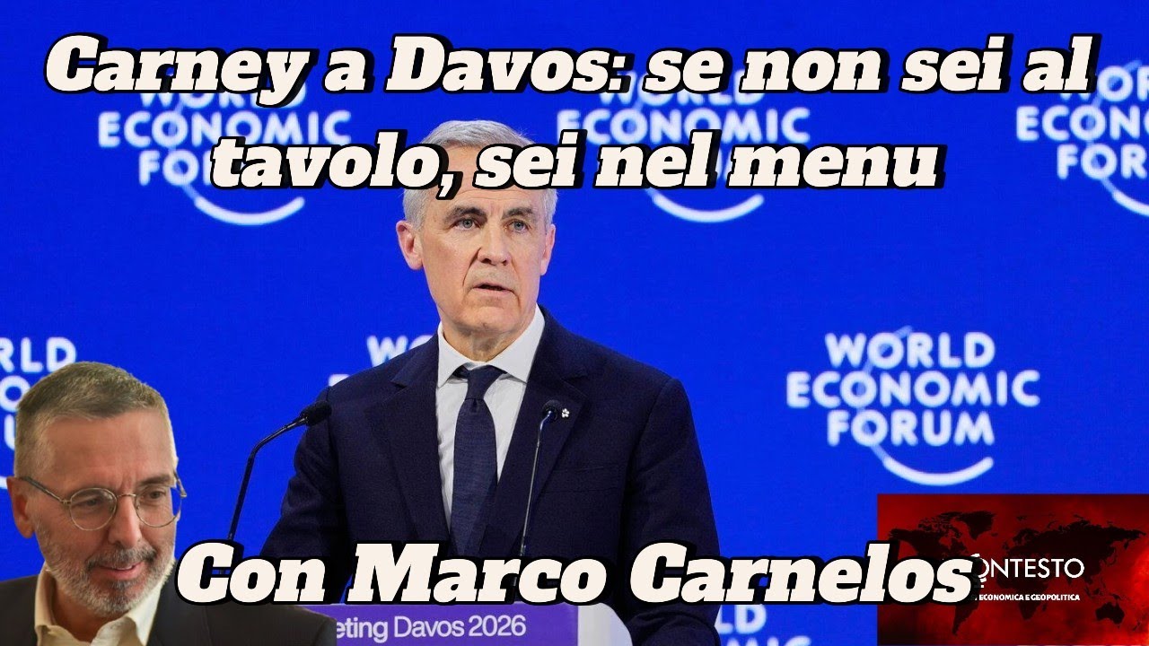 Carney a Davos: se non sei al tavolo, sei nel menu | Marco Carnelos