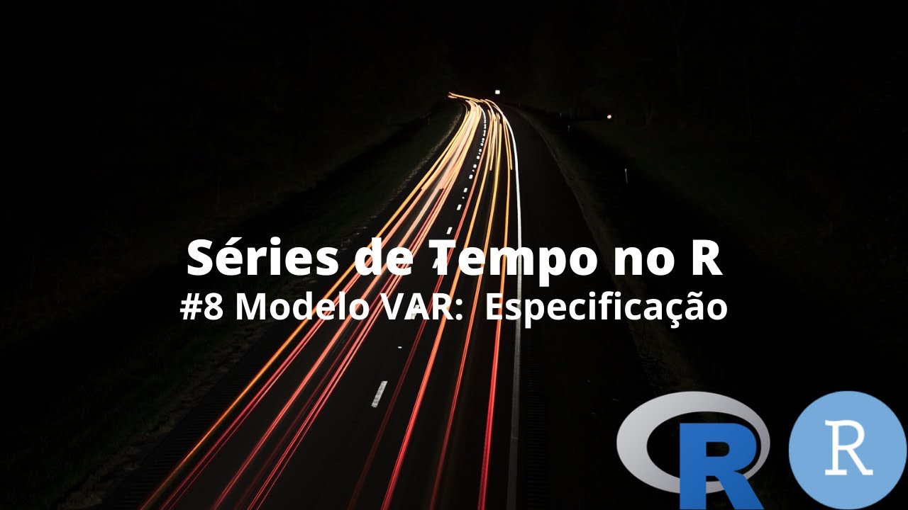 #8 Modelo VAR: Especificação e estacionariedade