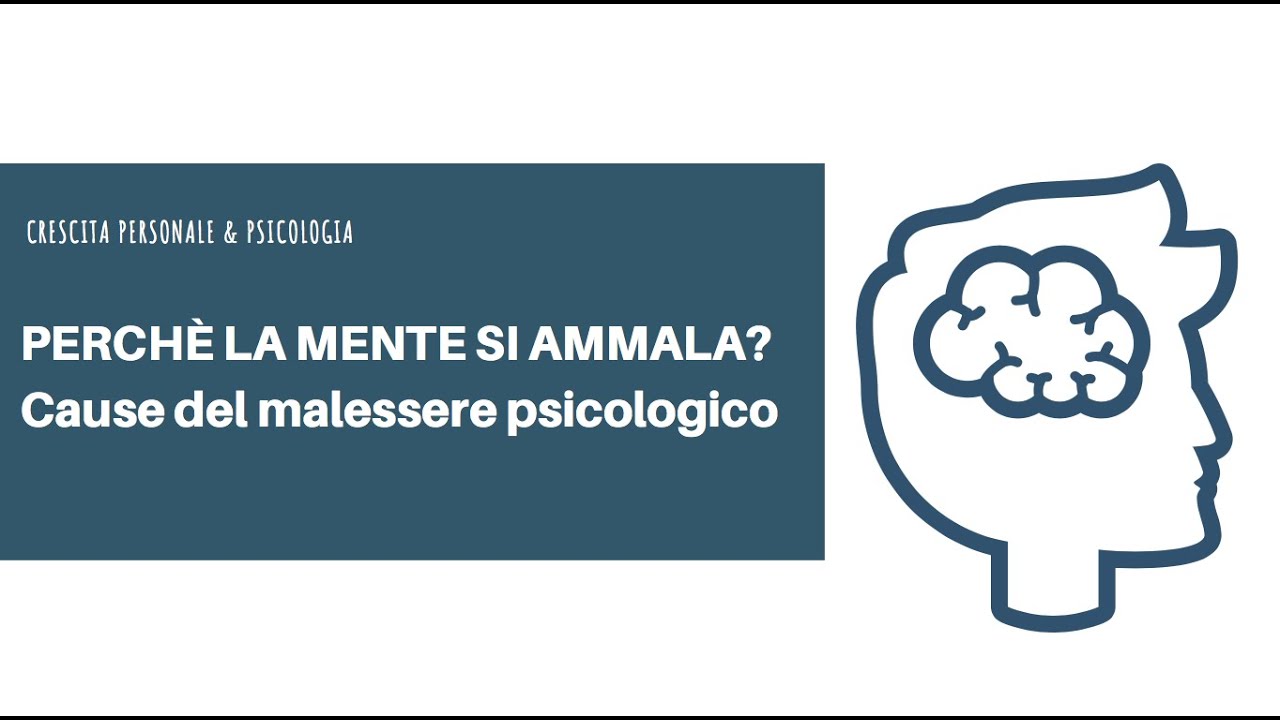 PERCH&Egrave; LA MENTE SI AMMALA? Come nasce una difficolt&agrave; psicologica