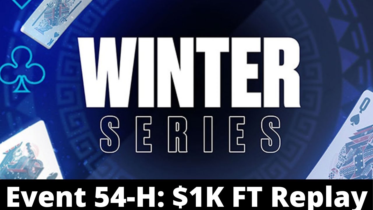 Winter Series 54-H: $1K Final Table Replay SirWatts | Pass_72 | BC1989RF