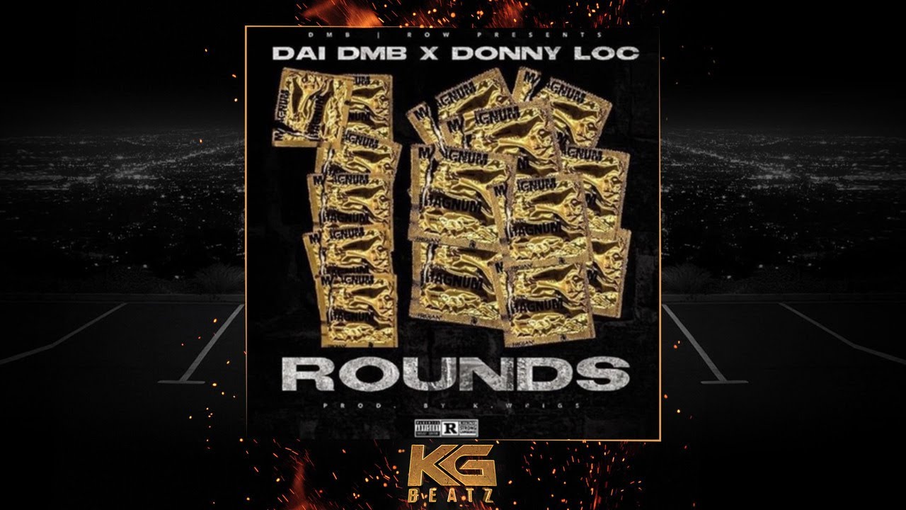 Dai DMB x DonnyLoc - 10 Rounds [Prod. By K. Wrigs] [New 2018]