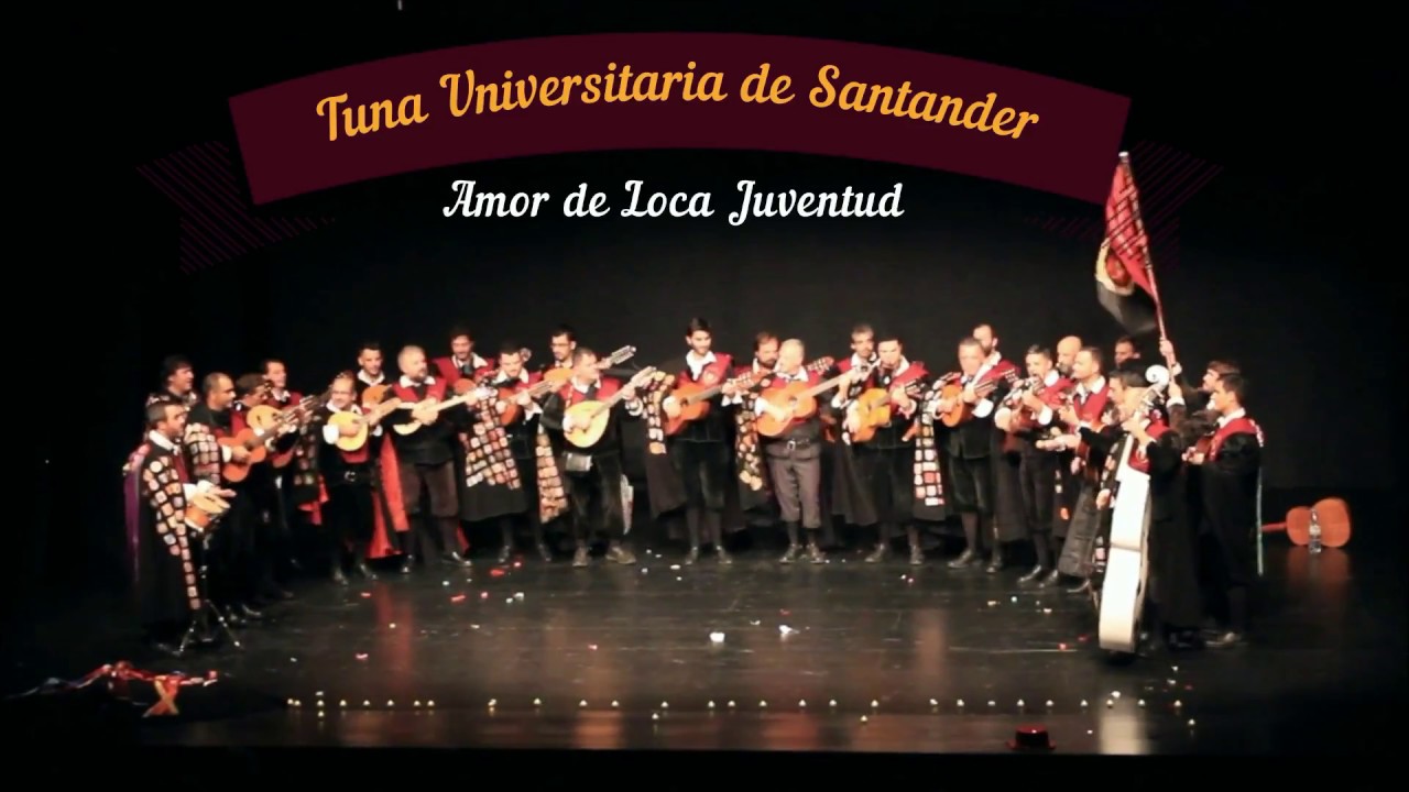 Amor de loca juventud - Tuna Universitaria de Santander 2017