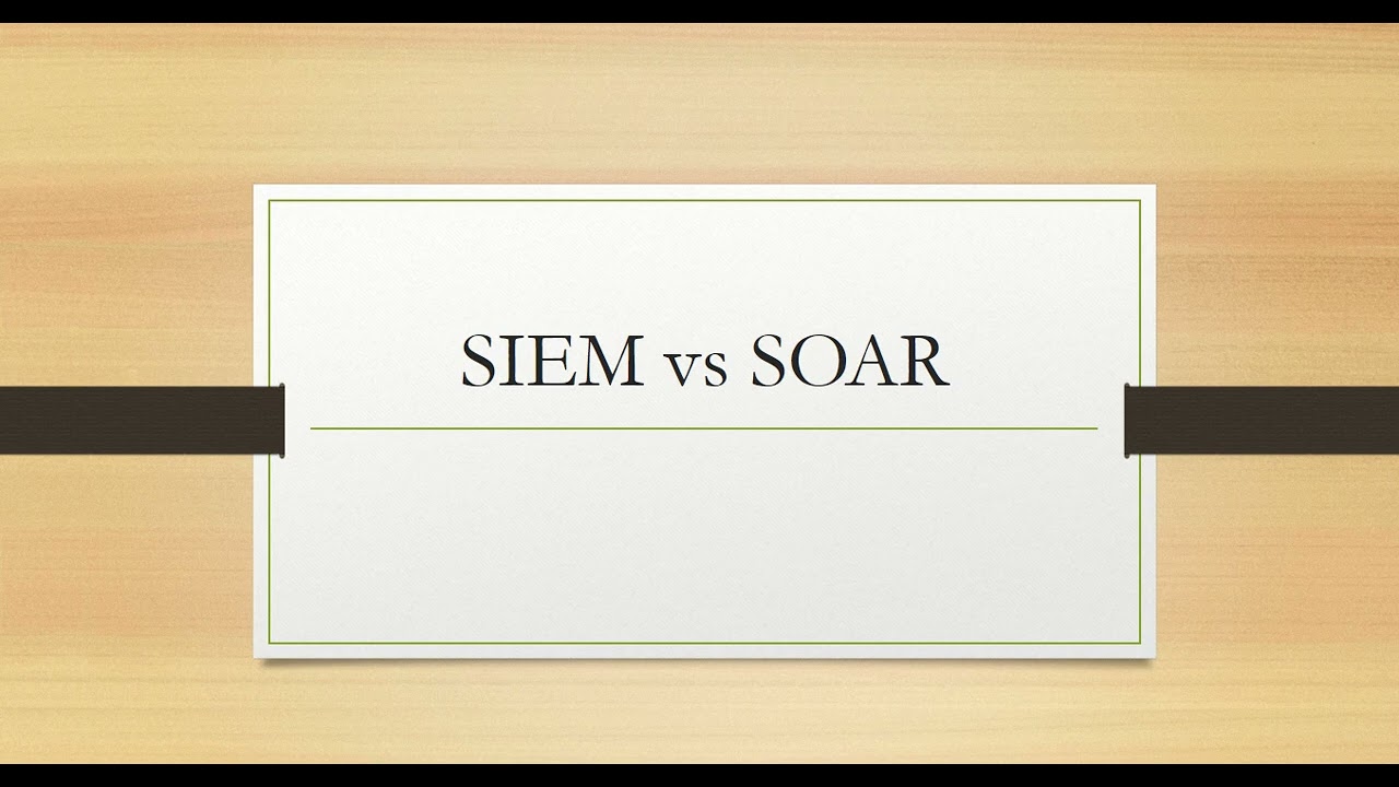 SIEM VS SOAR