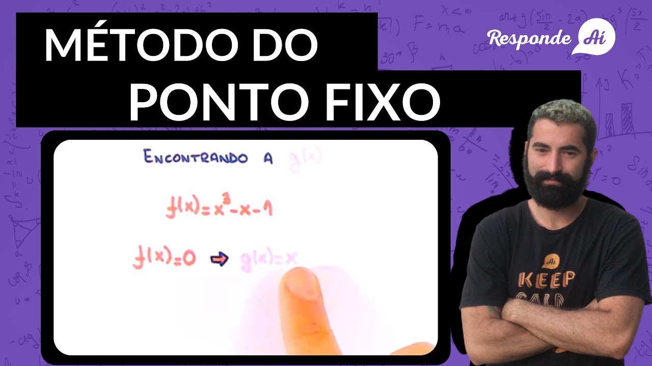 MÉTODO DO PONTO FIXO | Zeros de Função – Métodos de Aproximação | Cálculo Numérico