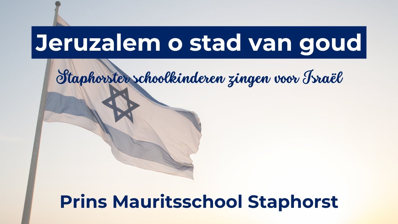 Jeruzalem, o stad van goud, Staphorster schoolkinderen zingen voor Israël