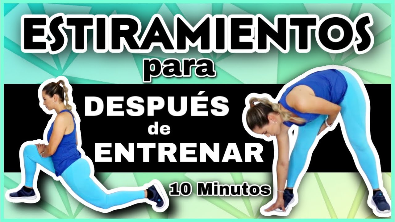 RUTINA DE ESTIRAMIENTOS PARA DESPUES DE HACER EJERCICIOS 10 Minutos | NatyGlossGym
