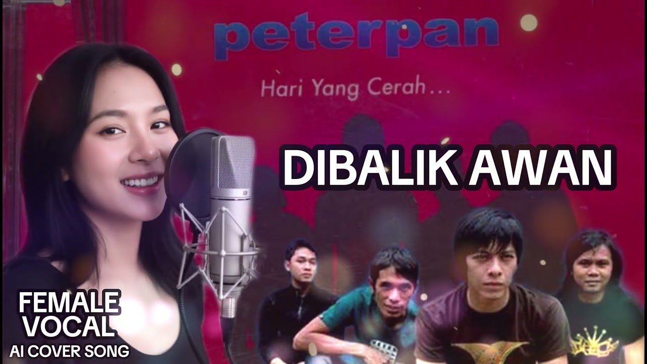 Dibalik Awan - Peterpan (NOAH) [ AI Cover Versi Female Vocal ]