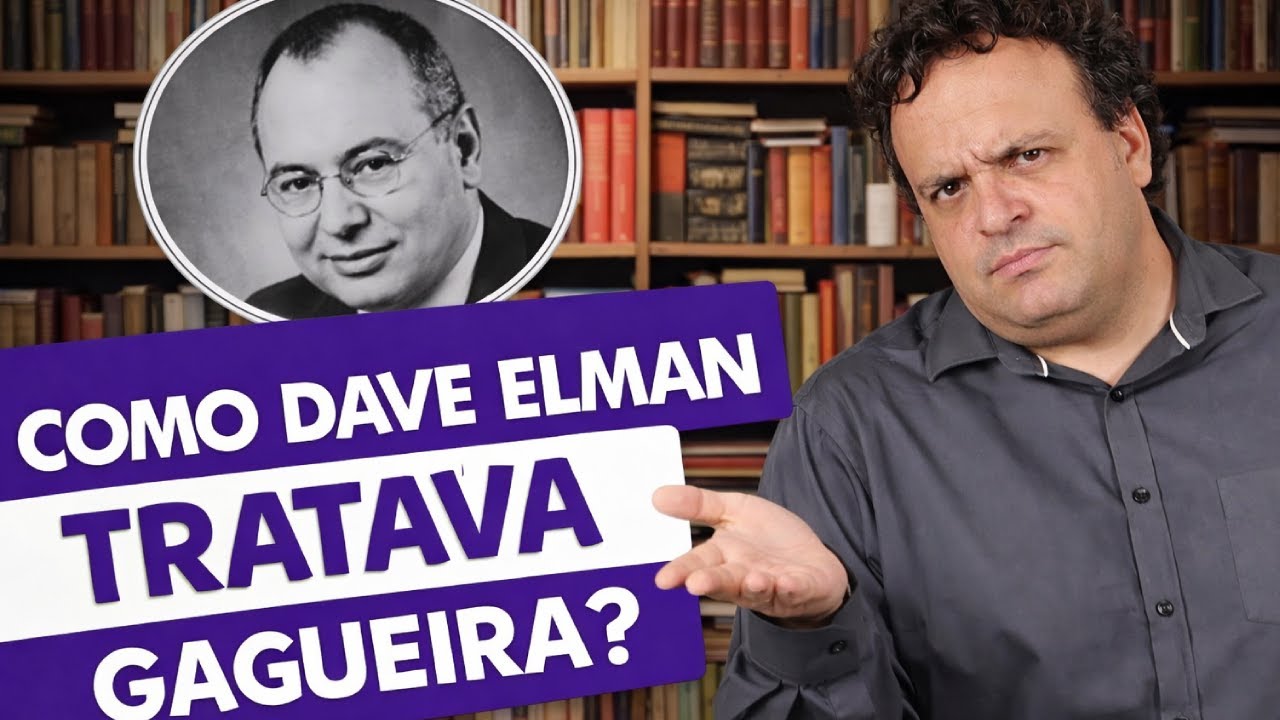 AULA COMPLETA - COMO DAVE ELMAN TRATAVA GAGUEIRA?