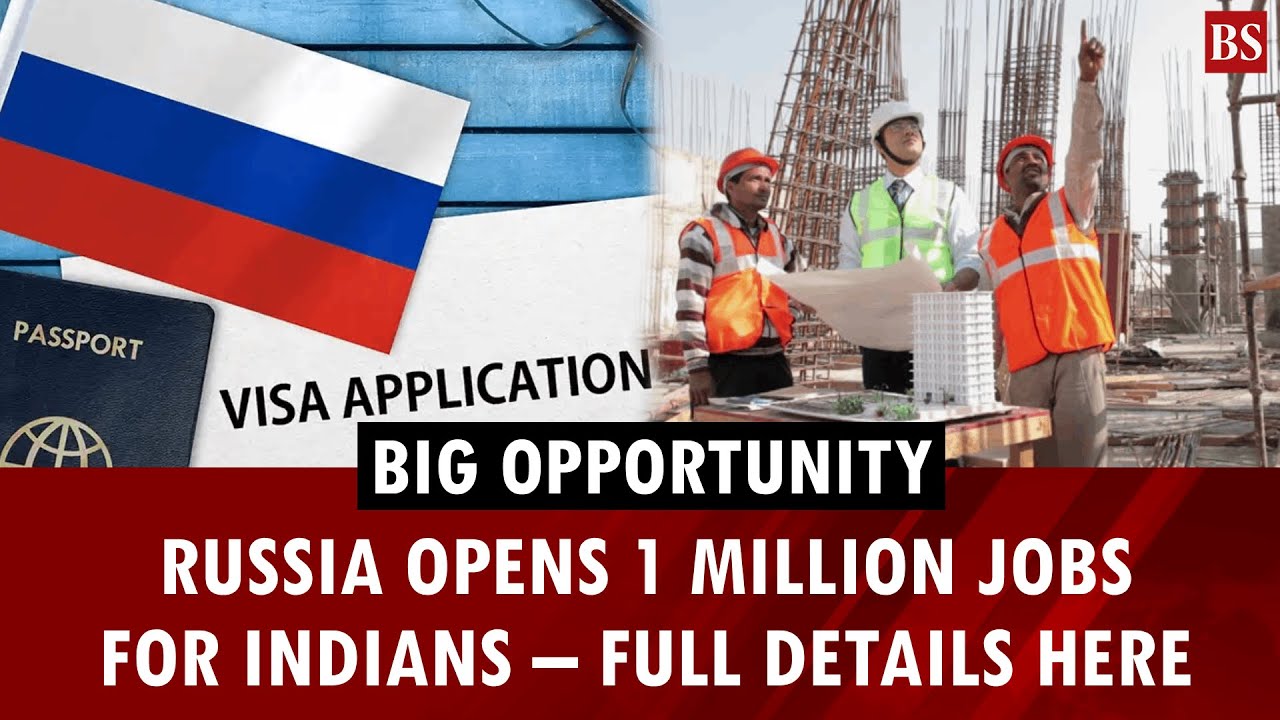 Russia opens doors; 1 million jobs await Indian workers | Russia visa | India-Russia relations 