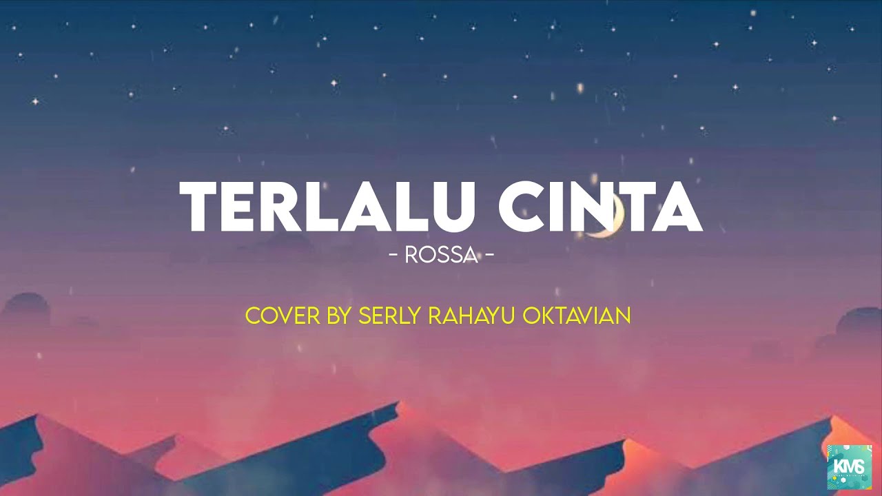 Terlalu Cinta - Rossa (Cover Vocal - Serly Rahayu Oktaviani)