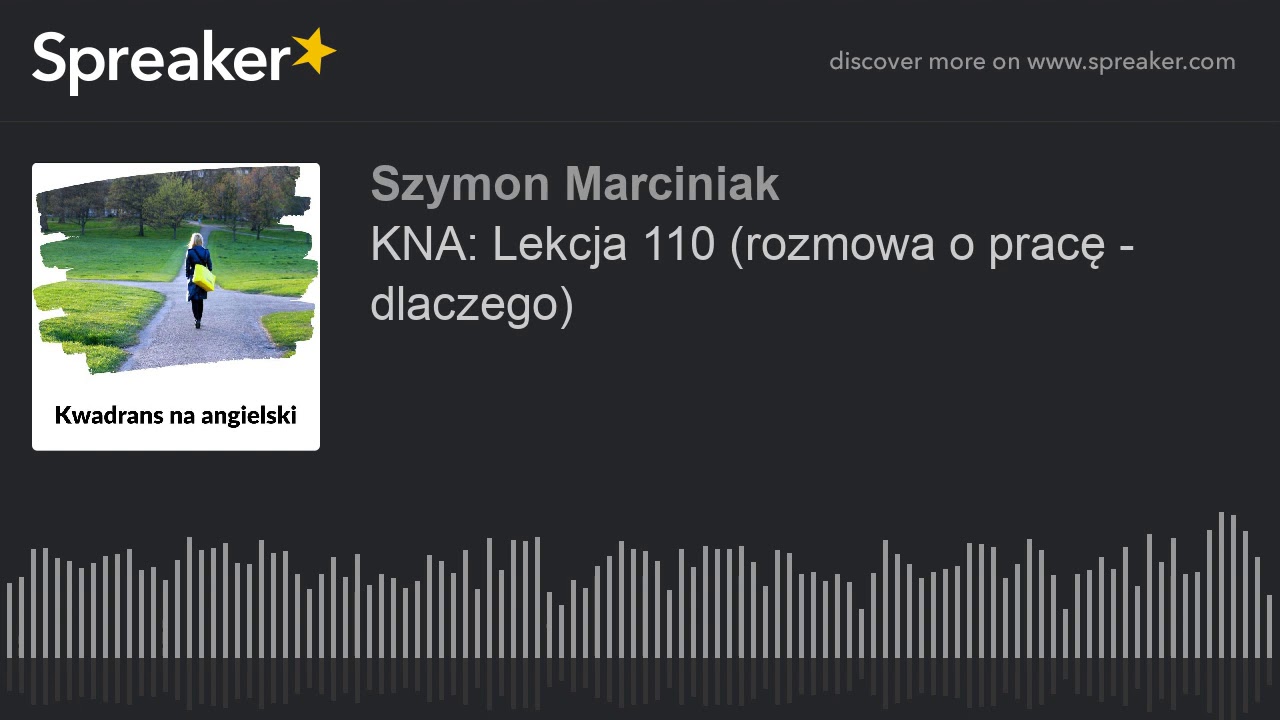 KNA: Lekcja 110 (rozmowa o pracę - dlaczego)