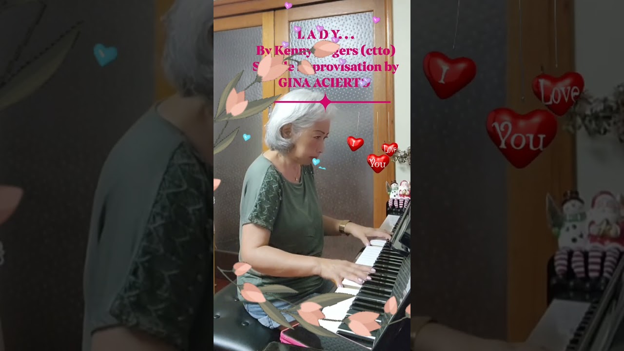 L A D Y...By Kenny Rogers (ctto)... simple improvisation by GINA ACIERTO