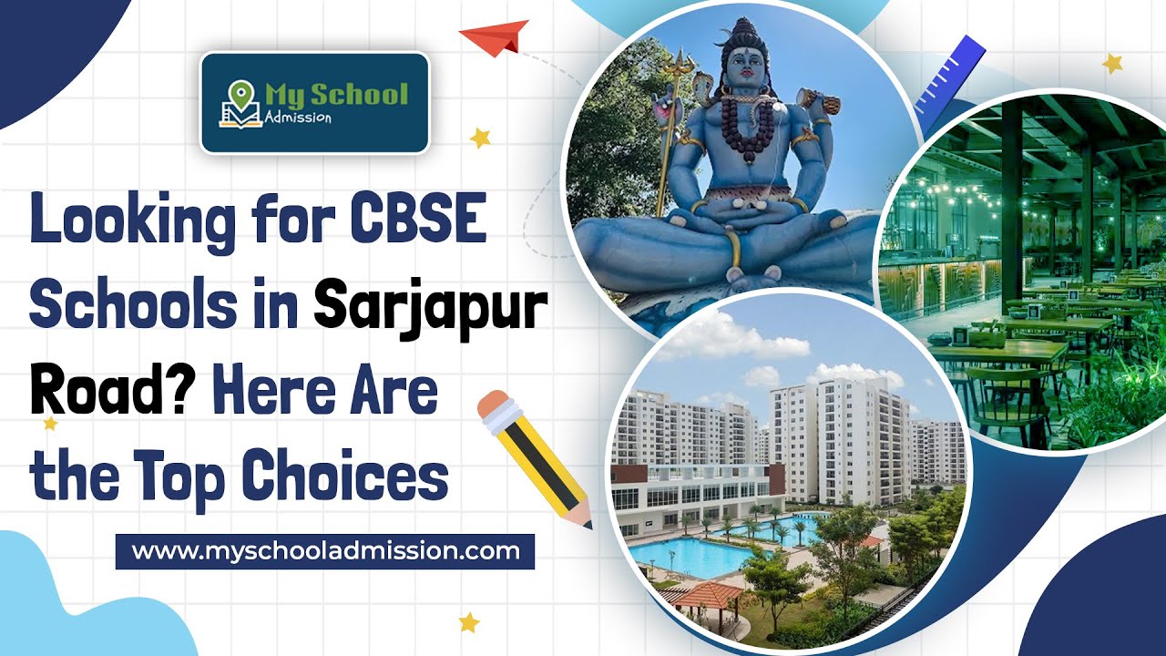 Best CBSE Schools in Sarjapur Road, Bengaluru | Top CBSE School for Admissions | My School Admission