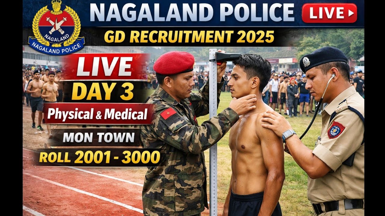 Nagaland Police GD Recruitment 2025 Live | Day 3 | Physical & Medical | Mon Town | Roll 2001–3000