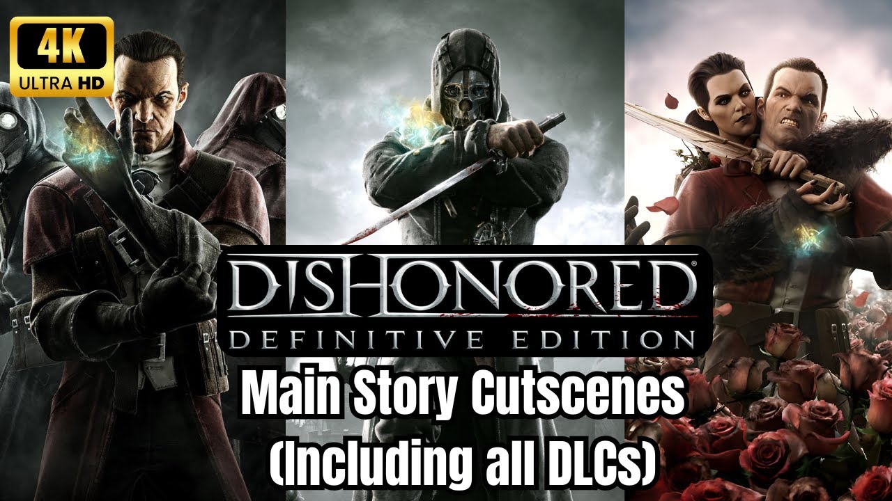 Dishonored: Definitive Edition Main Story Cutscenes Movie (Low Chaos Endings) [4K 60FPS]