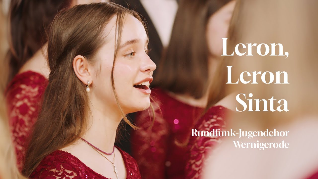 Leron, Leron Sinta - Saunder Choi | Rundfunk-Jugendchor Wernigerode