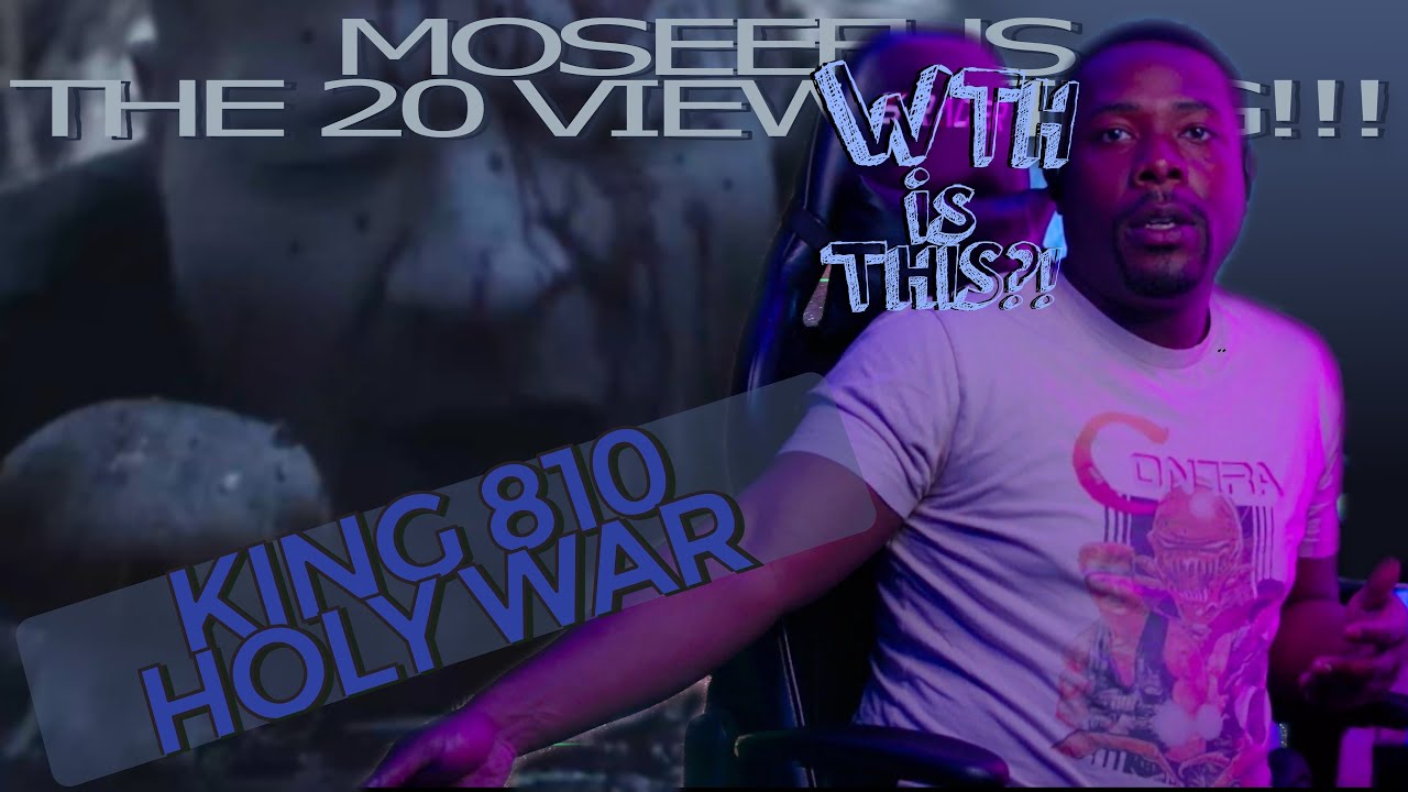WTH is THIS?! 👑 KING 810 - HOLY WAR #reaction #moseefus #the20viewking