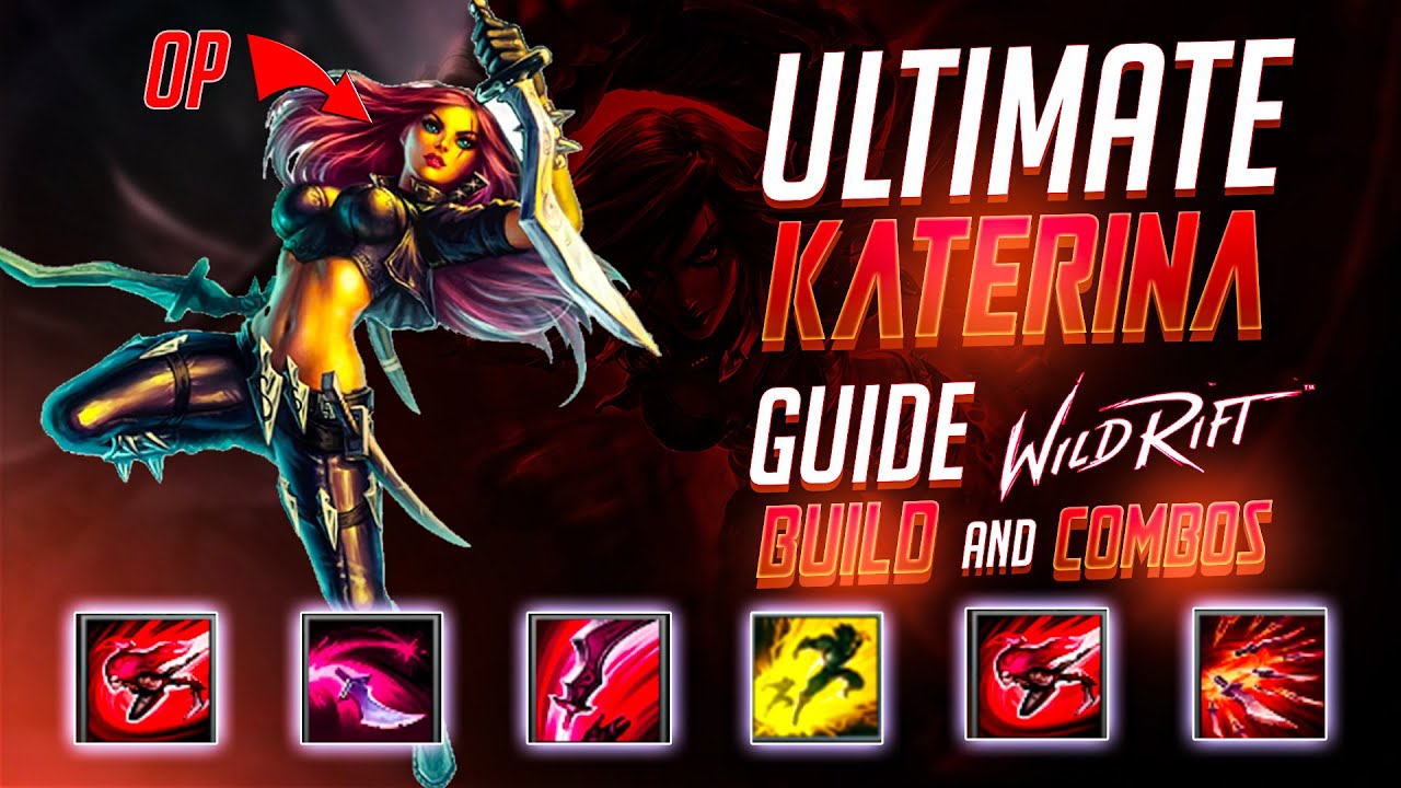Wild Rift - Katarina Guide - Build, Combos, Spells, Abilities, Mechanics, Tips and Tricks.