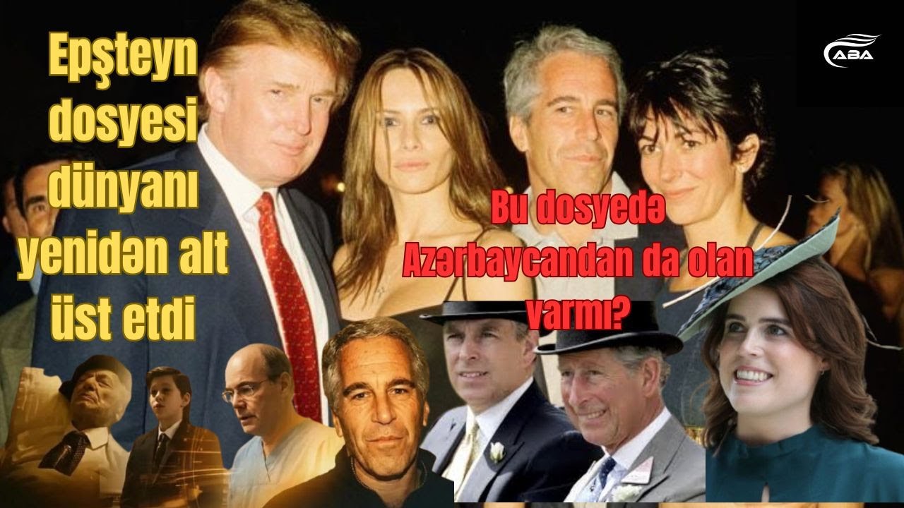 Epşteyn dosyesi dünyanı yenidən qarışdırdı. Azərbaycandan bu siyahıda kimlər var?