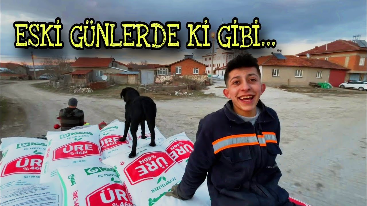 YUNUS GELDİ. KÖY ODASI OYUNLARI. TONLARCA GÜBRE İNDİRDİK.