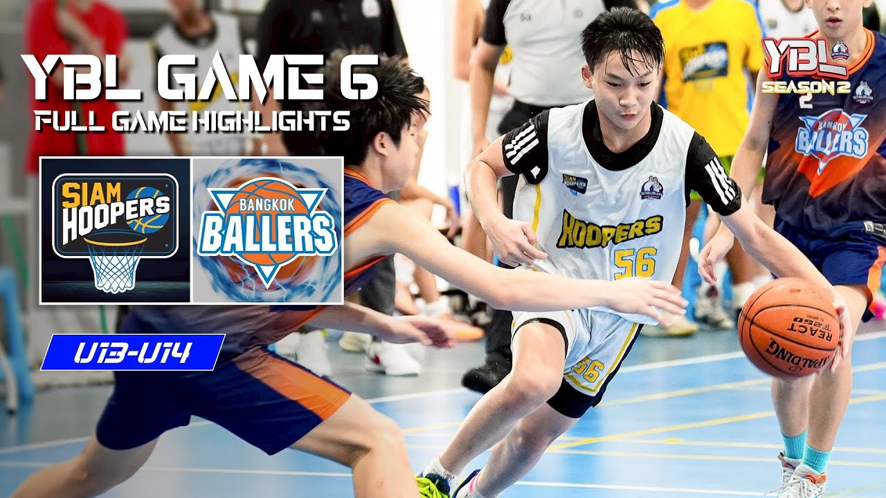 U13-U14 | Siam Hoopers VS Bangkok Ballers | GAME 6 Full Highlights | YBL THAILAND SEASON 2